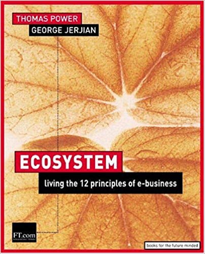 Ecosystem: Living the 12 Principles of Networked Business (2001)