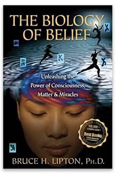Biology of Belief by Bruce Lipton