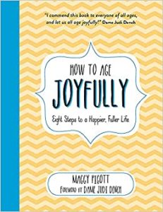 How To Age Joyfully by Maggy Piggot